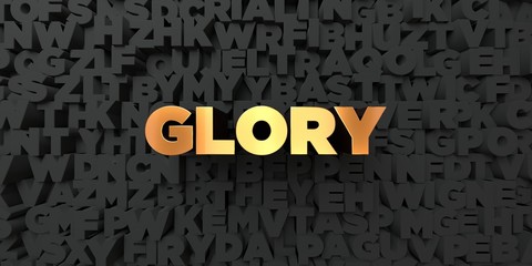 Poster - Glory - Gold text on black background - 3D rendered royalty free stock picture. This image can be used for an online website banner ad or a print postcard.