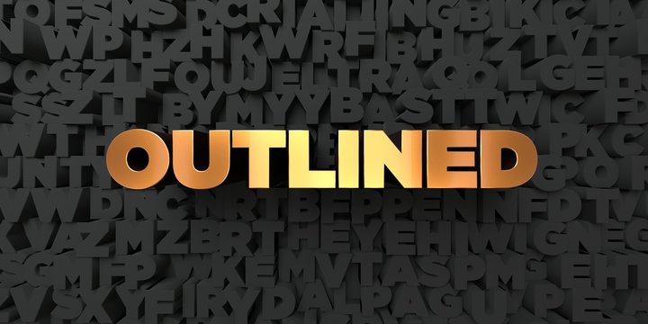 Outlined - Gold text on black background - 3D rendered royalty free stock picture. This image can be used for an online website banner ad or a print postcard.