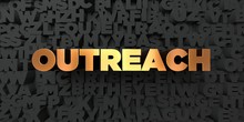 Outreach - Gold Text On Black Background - 3D Rendered Royalty Free Stock Picture. This Image Can Be Used For An Online Website Banner Ad Or A Print Postcard.