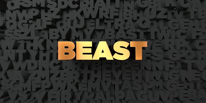 Beast - Gold text on black background - 3D rendered royalty free stock picture. This image can be used for an online website banner ad or a print postcard.
