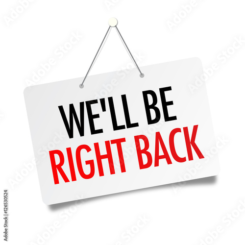 We Ll Be Right Back We Will Be Right Back Stock Vector Adobe Stock