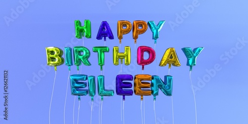 Happy Birthday Eileen card with balloon text - 3D rendered stock ...