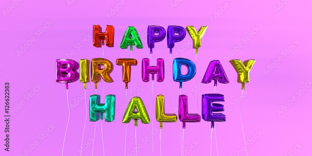Happy Birthday Halle card with balloon text - 3D rendered stock image