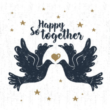 Hand Drawn Party Label With Textured Doves Vector Illustration And "So Happy Together!" Lettering.