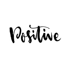 be positive. Positive handwritten with brush typography. Inspirational and motivational phrase. Hand lettering typography design for your designs.