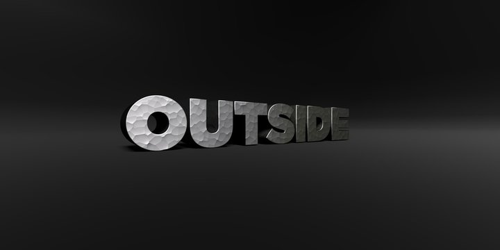 OUTSIDE - hammered metal finish text on black studio - 3D rendered royalty free stock photo. This image can be used for an online website banner ad or a print postcard.