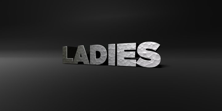 LADIES - hammered metal finish text on black studio - 3D rendered royalty free stock photo. This image can be used for an online website banner ad or a print postcard.