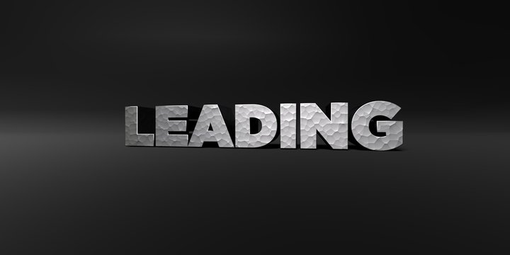 LEADING - hammered metal finish text on black studio - 3D rendered royalty free stock photo. This image can be used for an online website banner ad or a print postcard.
