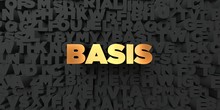 Basis - Gold Text On Black Background - 3D Rendered Royalty Free Stock Picture. This Image Can Be Used For An Online Website Banner Ad Or A Print Postcard.