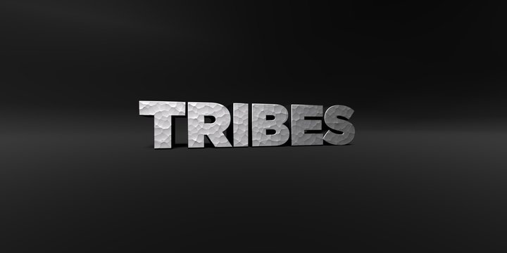 TRIBES - hammered metal finish text on black studio - 3D rendered royalty free stock photo. This image can be used for an online website banner ad or a print postcard.