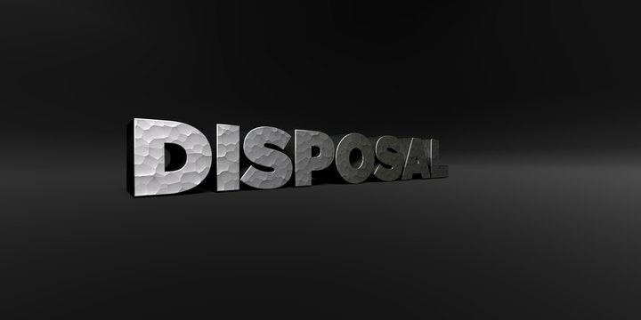 DISPOSAL - hammered metal finish text on black studio - 3D rendered royalty free stock photo. This image can be used for an online website banner ad or a print postcard.