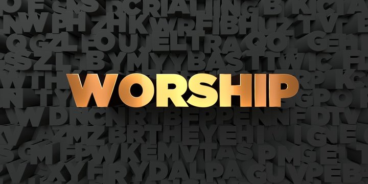 worship - gold text on black background - 3d rendered royalty free stock picture. this image can be 
