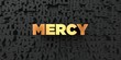 Mercy - Gold text on black background - 3D rendered royalty free stock picture. This image can be used for an online website banner ad or a print postcard.