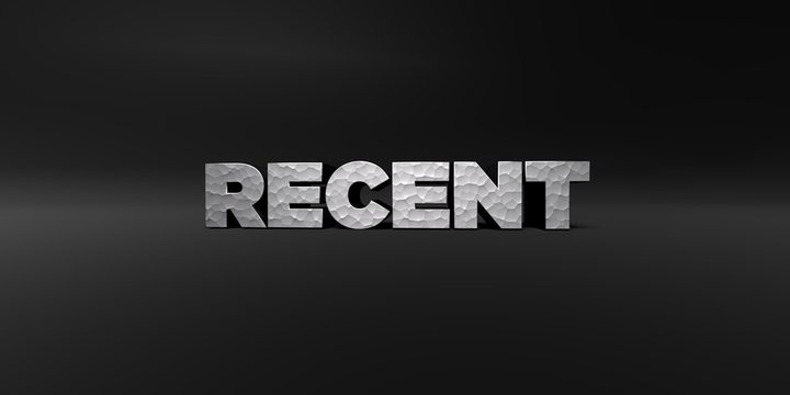 RECENT - hammered metal finish text on black studio - 3D rendered royalty free stock photo. This image can be used for an online website banner ad or a print postcard.