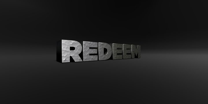 REDEEM - hammered metal finish text on black studio - 3D rendered royalty free stock photo. This image can be used for an online website banner ad or a print postcard.