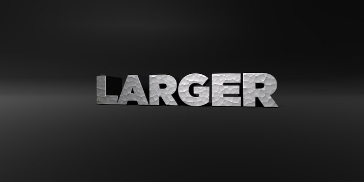 LARGER - hammered metal finish text on black studio - 3D rendered royalty free stock photo. This image can be used for an online website banner ad or a print postcard.