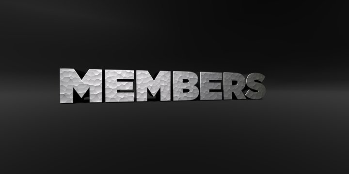 MEMBERS - hammered metal finish text on black studio - 3D rendered royalty free stock photo. This image can be used for an online website banner ad or a print postcard.