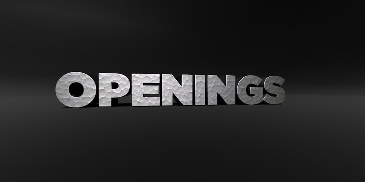 OPENINGS - hammered metal finish text on black studio - 3D rendered royalty free stock photo. This image can be used for an online website banner ad or a print postcard.
