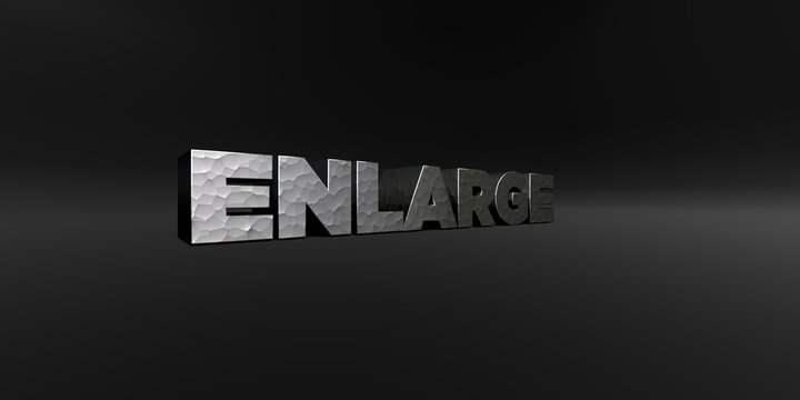 ENLARGE - hammered metal finish text on black studio - 3D rendered royalty free stock photo. This image can be used for an online website banner ad or a print postcard.