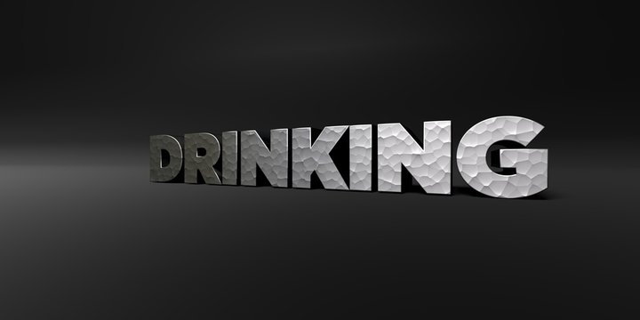 DRINKING - hammered metal finish text on black studio - 3D rendered royalty free stock photo. This image can be used for an online website banner ad or a print postcard.