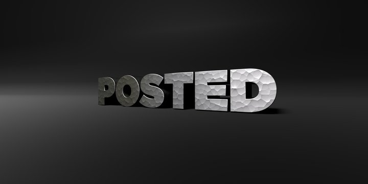POSTED - hammered metal finish text on black studio - 3D rendered royalty free stock photo. This image can be used for an online website banner ad or a print postcard.