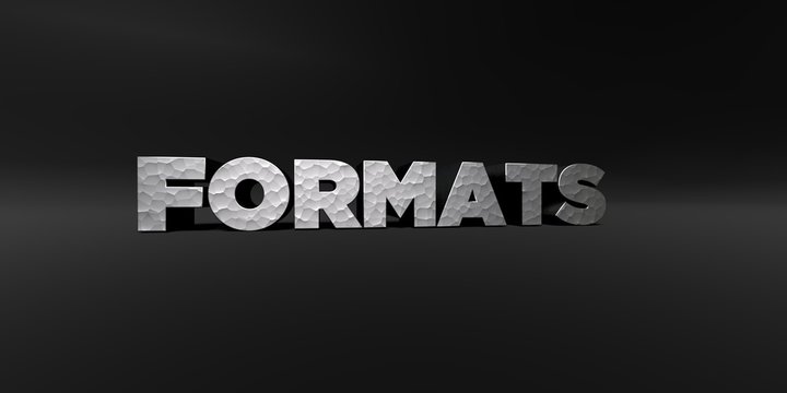 FORMATS - hammered metal finish text on black studio - 3D rendered royalty free stock photo. This image can be used for an online website banner ad or a print postcard.