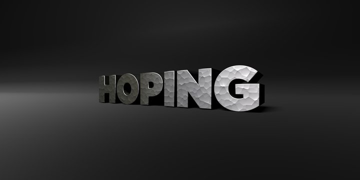 HOPING - hammered metal finish text on black studio - 3D rendered royalty free stock photo. This image can be used for an online website banner ad or a print postcard.