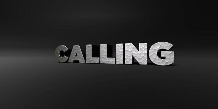 CALLING - hammered metal finish text on black studio - 3D rendered royalty free stock photo. This image can be used for an online website banner ad or a print postcard.