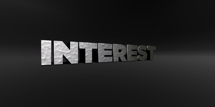INTEREST - hammered metal finish text on black studio - 3D rendered royalty free stock photo. This image can be used for an online website banner ad or a print postcard.