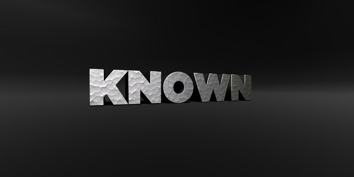 KNOWN - hammered metal finish text on black studio - 3D rendered royalty free stock photo. This image can be used for an online website banner ad or a print postcard.