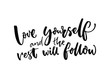 Love yourself and the rest will follow. Inspirational quote about self estimate and attitude. Vector inspiration saying