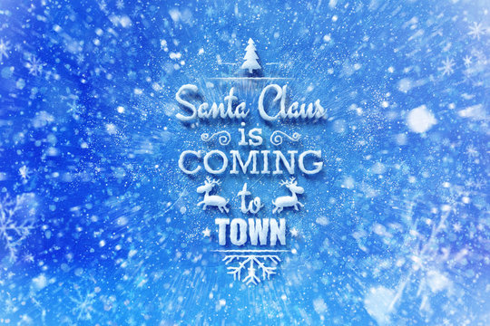 Santa Claus is coming to town lettering with snow effect, Christmas wish card with typography composition, Christmas card with snow effect and decoration