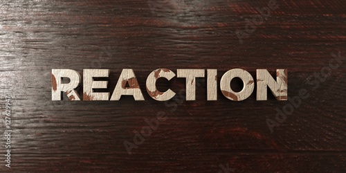 Fotografie, Tablou Reaction - grungy wooden headline on Maple - 3D rendered royalty free stock image