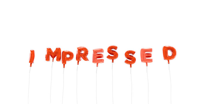 IMPRESSED - word made from red foil balloons - 3D rendered.  Can be used for an online banner ad or a print postcard.