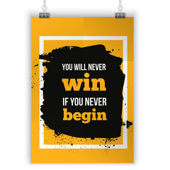 Wall Mural - You win if begin. Inspirational motivating quote poster for wall. A4 size easy to edit