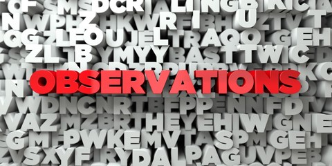 Wall Mural - OBSERVATIONS -  Red text on typography background - 3D rendered royalty free stock image. This image can be used for an online website banner ad or a print postcard.