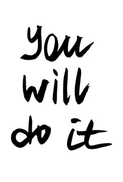 Handwritten quote. You will do it