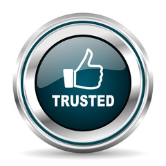 Poster - Trusted vector icon. Chrome border round web button. Silver metallic pushbutton.