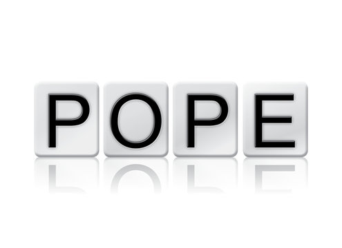 Pope Isolated Tiled Letters Concept and Theme