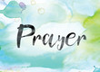 Prayer Colorful Watercolor and Ink Word Art