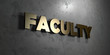 Faculty - Gold sign mounted on glossy marble wall  - 3D rendered royalty free stock illustration. This image can be used for an online website banner ad or a print postcard.