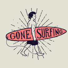 Gone Surfing Sign. Walking Man With A Surfboard. Vintage Surfer Print.