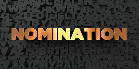 nomination - gold text on black background - 3d rendered royalty free stock picture. this image can 