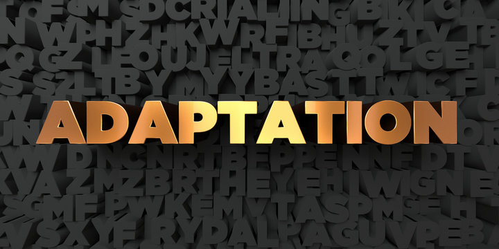 Adaptation - Gold text on black background - 3D rendered royalty free stock picture. This image can be used for an online website banner ad or a print postcard.