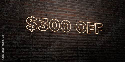 Poster $300 OFF -Realistic Neon Sign on Brick Wall background - 3D rendered royalty free stock image