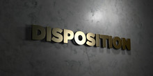 Disposition - Gold Text On Black Background - 3D Rendered Royalty Free Stock Picture. This Image Can Be Used For An Online Website Banner Ad Or A Print Postcard.