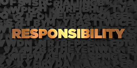 responsibility - gold text on black background - 3d rendered royalty free stock picture. this image 