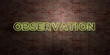 OBSERVATION - fluorescent Neon tube Sign on brickwork - Front view - 3D rendered royalty free stock picture. Can be used for online banner ads and direct mailers..