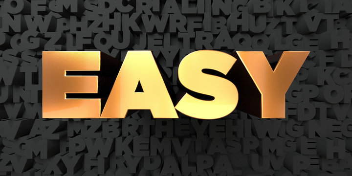 Easy - Gold text on black background - 3D rendered royalty free stock picture. This image can be used for an online website banner ad or a print postcard.