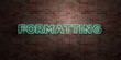 FORMATTING - fluorescent Neon tube Sign on brickwork - Front view - 3D rendered royalty free stock picture. Can be used for online banner ads and direct mailers..